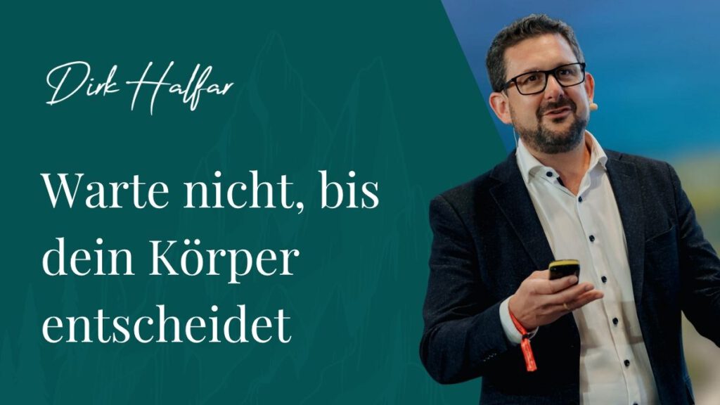 Warte nicht, bis dein Körper entscheidet! Blogbeitrag von Dirk Halfar