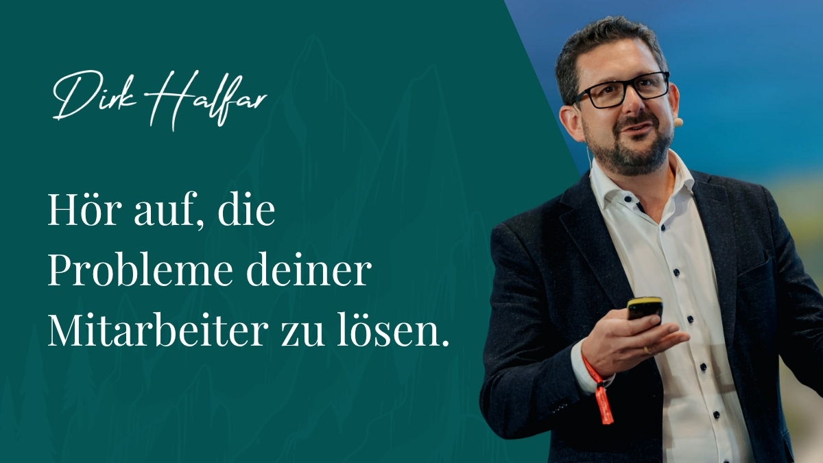 Hör auf, die Probleme deiner Mitarbeiter zu lösen